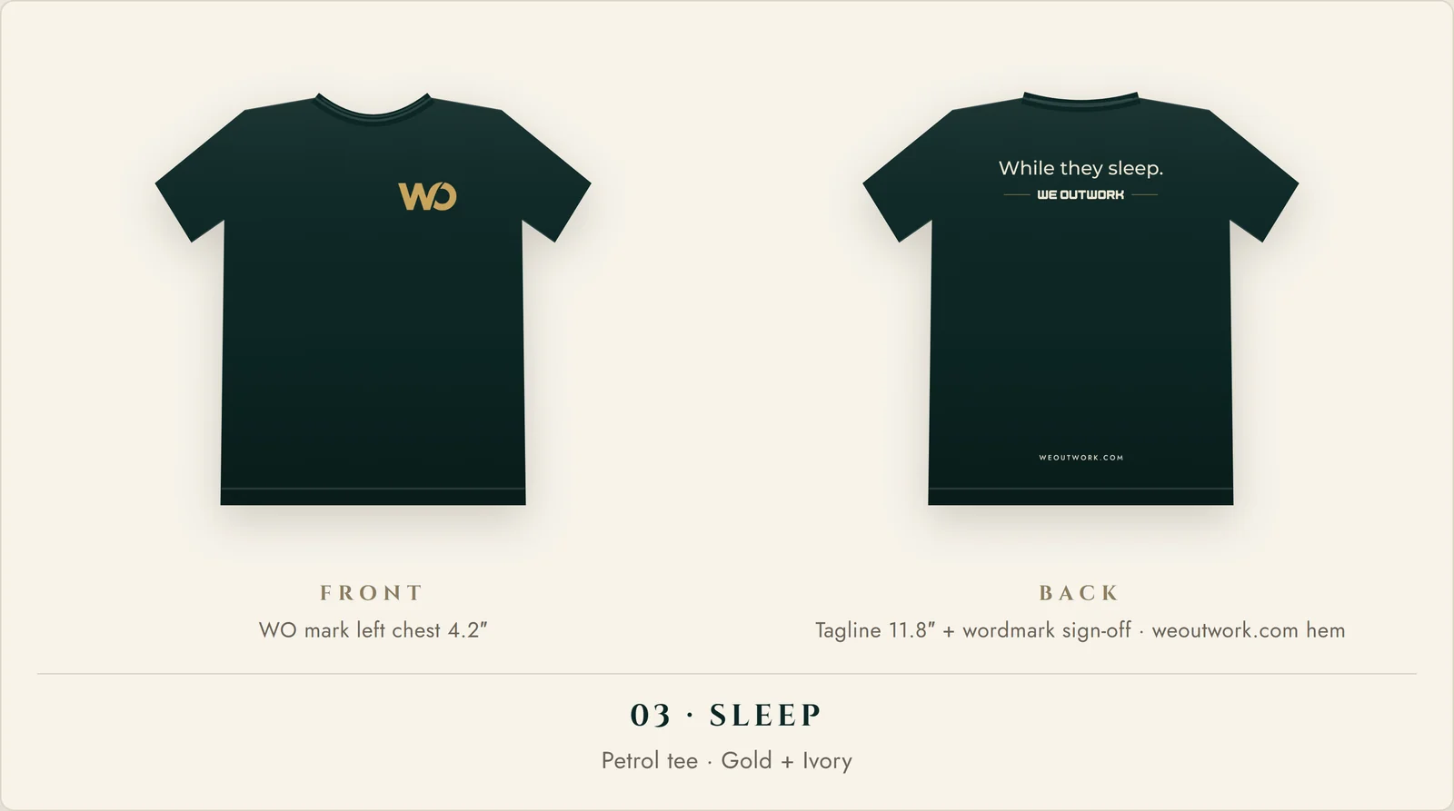Petrol tee with the WO mark on the chest and the words While they sleep across the upper back
